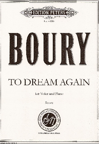 To Dream Again, op. 56 (S, pf), 2002. Song cycle.Published by Peters